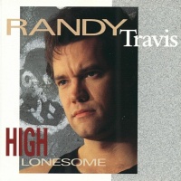 Randy Travis - High Lonesome